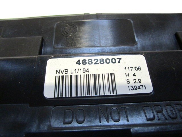 KONTROLA UDOBJA (BLUE & ME) OEM N. 46828007 ORIGINAL REZERVNI DEL FIAT CROMA 194 MK2 (2005 - 10/2007)  DIESEL LETNIK 2006