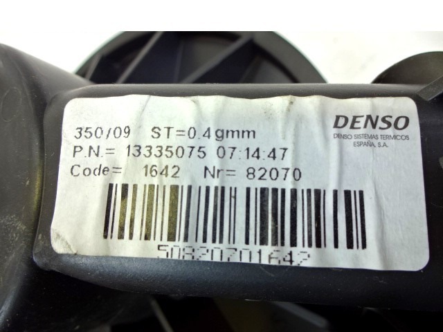 VENTILATOR  KABINE  OEM N. 13335075 ORIGINAL REZERVNI DEL OPEL CORSA D S07 (2006 - 2011) BENZINA LETNIK 2010