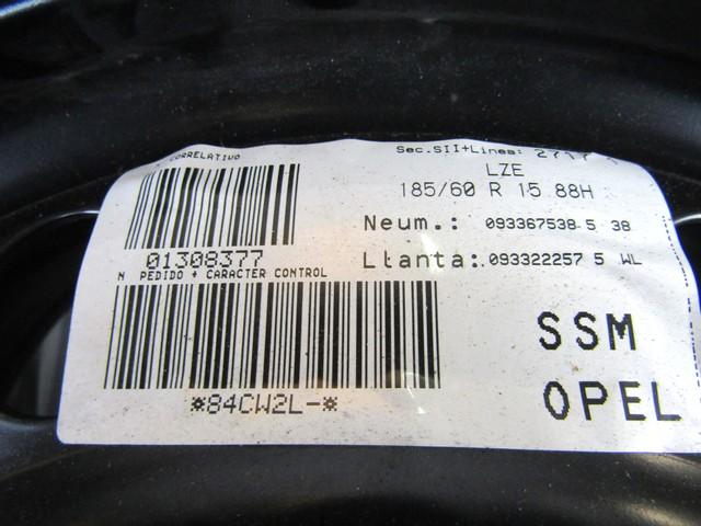 REZERVNO KOLO OEM N. 17484 RUOTA DI SCORTA NORMALE ORIGINAL REZERVNI DEL OPEL MERIVA A X03 (2003 - 2006) DIESEL LETNIK 2005