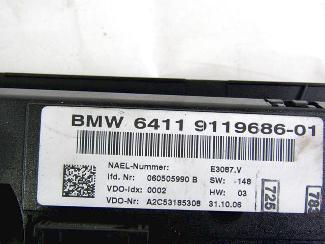 KONTROLNA ENOTA KLIMATSKE NAPRAVE / AVTOMATSKA KLIMATSKA NAPRAVA OEM N. 64119119686 ORIGINAL REZERVNI DEL BMW SERIE 3 BER/SW/COUPE/CABRIO E90/E91/E92/E93 (2005 -2009) DIESEL LETNIK 2006