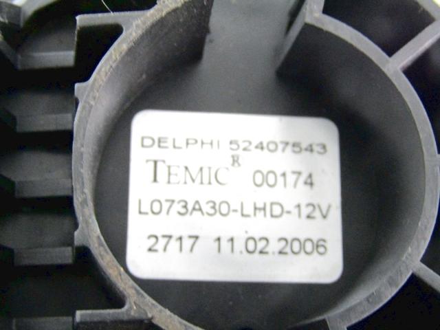 VENTILATOR  KABINE  OEM N. 52407543 ORIGINAL REZERVNI DEL OPEL ASTRA H A04 L48,L08,L35,L67 5P/3P/SW (2004 - 2007) BENZINA LETNIK 2006