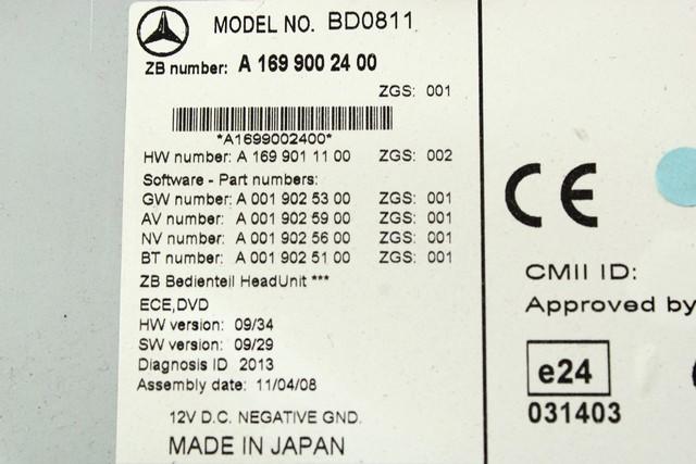 REZERVNI DELI, RADIJSKO-NAVIGACIJSKE NAPRAVE OEM N. A1699002400 ORIGINAL REZERVNI DEL MERCEDES CLASSE B W245 T245 5P (2005 - 2011) DIESEL LETNIK 2011