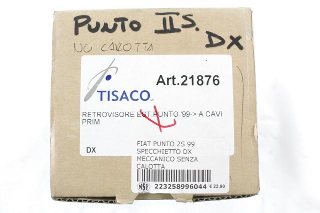 735310073 SPECCHIETTO RETROVISORE ESTERNO DESTRO MANUALE AFTERMARKET FIAT PUNTO 1.2 B 44KW 5M 5P (2002) RICAMBIO NUOVO SENZA CALOTTA