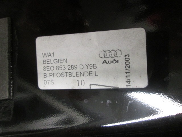 COVER / STOLPEC B / VRATA / SPREDNJA OEM N. 8E0853289 ORIGINAL REZERVNI DEL AUDI A4 B6 8E2 8E5 BER/SW (2001 - 2005) DIESEL LETNIK 2004