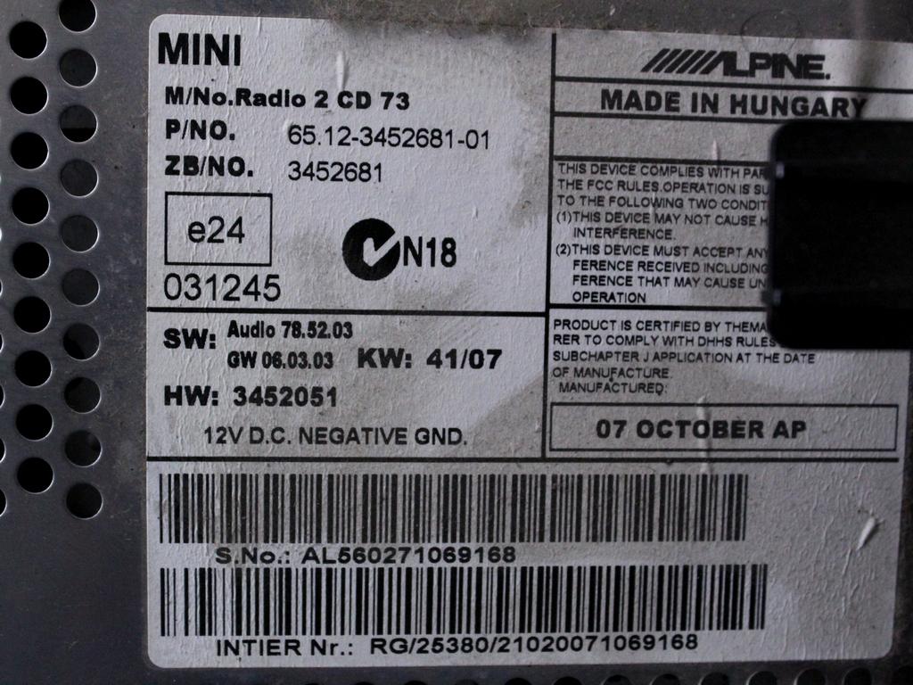 65123451874 AUTORADIO MINI CLUBMAN R55 D 1.6 D 80KW 6M 5P (2008) RICAMBIO USATO (NON FORNIAMO CODICE AUTORADIO, MA SOLO NUMERO DI TELAIO VEICOLO)