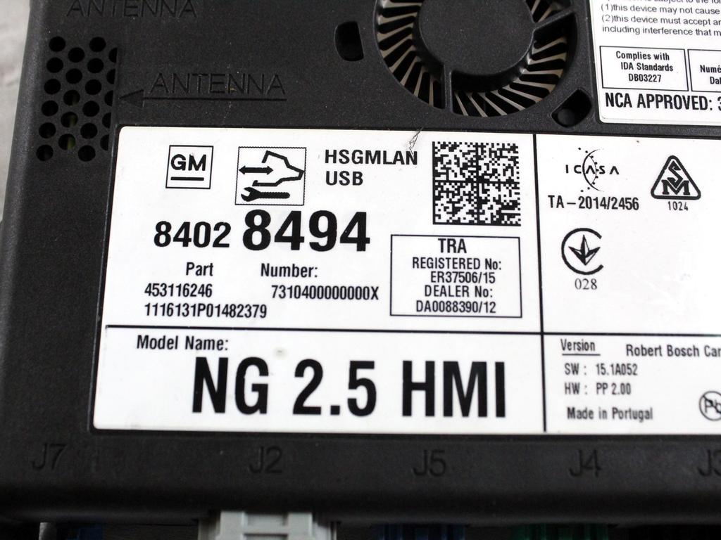 84028494 CENTRALINA MODULO SISTEMA DI NAVIGAZIONE SATELLITARE OPEL ASTRA K SW 1.6 D 81KW 6M 5P (2016) RICAMBIO USATO 