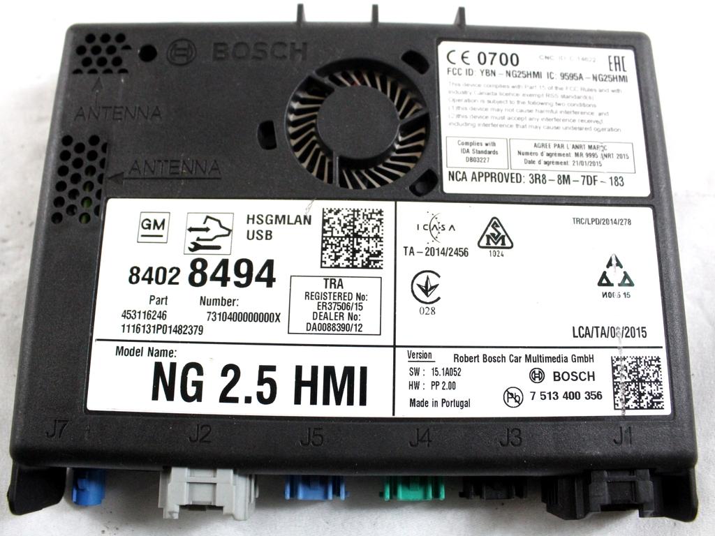 84028494 CENTRALINA MODULO SISTEMA DI NAVIGAZIONE SATELLITARE OPEL ASTRA K SW 1.6 D 81KW 6M 5P (2016) RICAMBIO USATO 