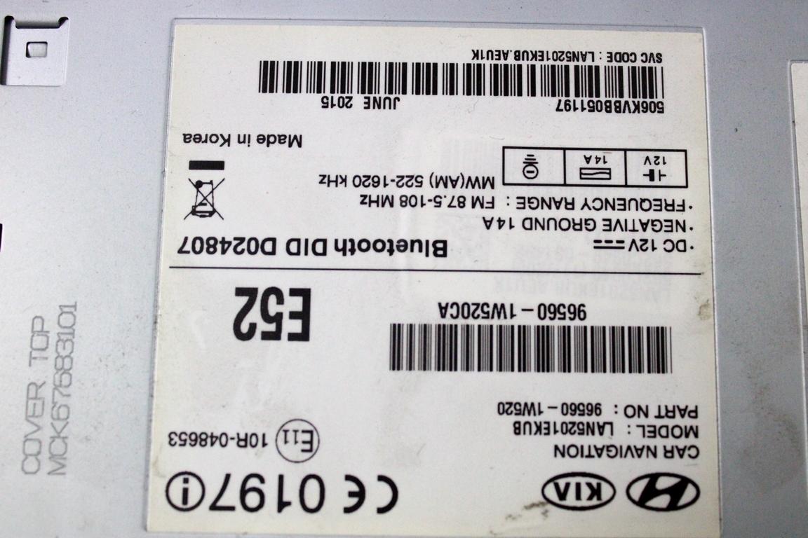 96560-1W520 AUTORADIO CON SISTEMA DI NAVIGAZIONE SATELLITARE KIA RIO 1.4 D 66KW 6M 5P (2015) RICAMBIO USATO (NON FORNIAMO CODICE AUTORADIO, MA SOLO NUMERO DI TELIAO VEICOLO)