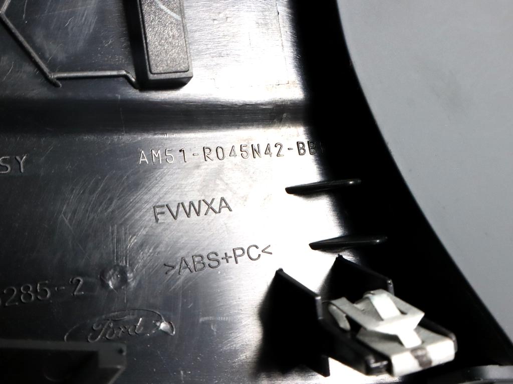 AM51-R045N42-BB RIVESTIMENTO SUPERIORE QUADRO STRUMENTI CONTACHILOMETRI FORD C-MAX 1.6 D 85KW 6M 5P (2011) RICAMBIO USATO