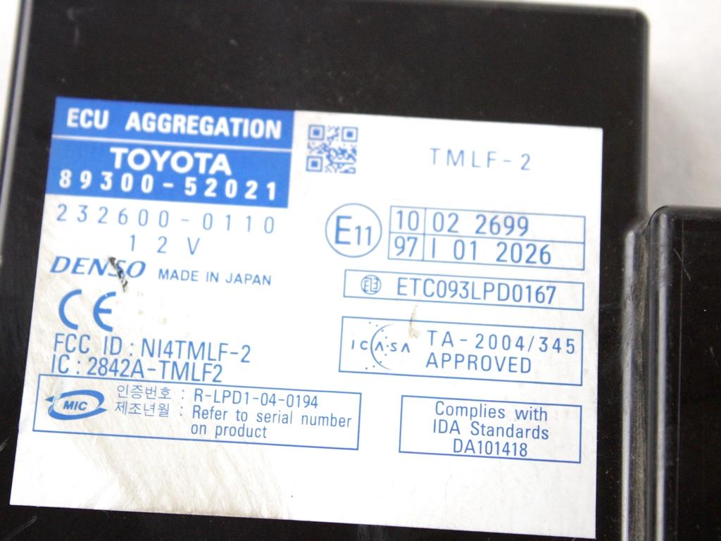 89300-52021 CENTRALINA MODULO KEYLESS ECU AGGREGATION TOYOTA YARIS 1.3 B 64KW 5M 5P (2006) RICAMBIO USATO
