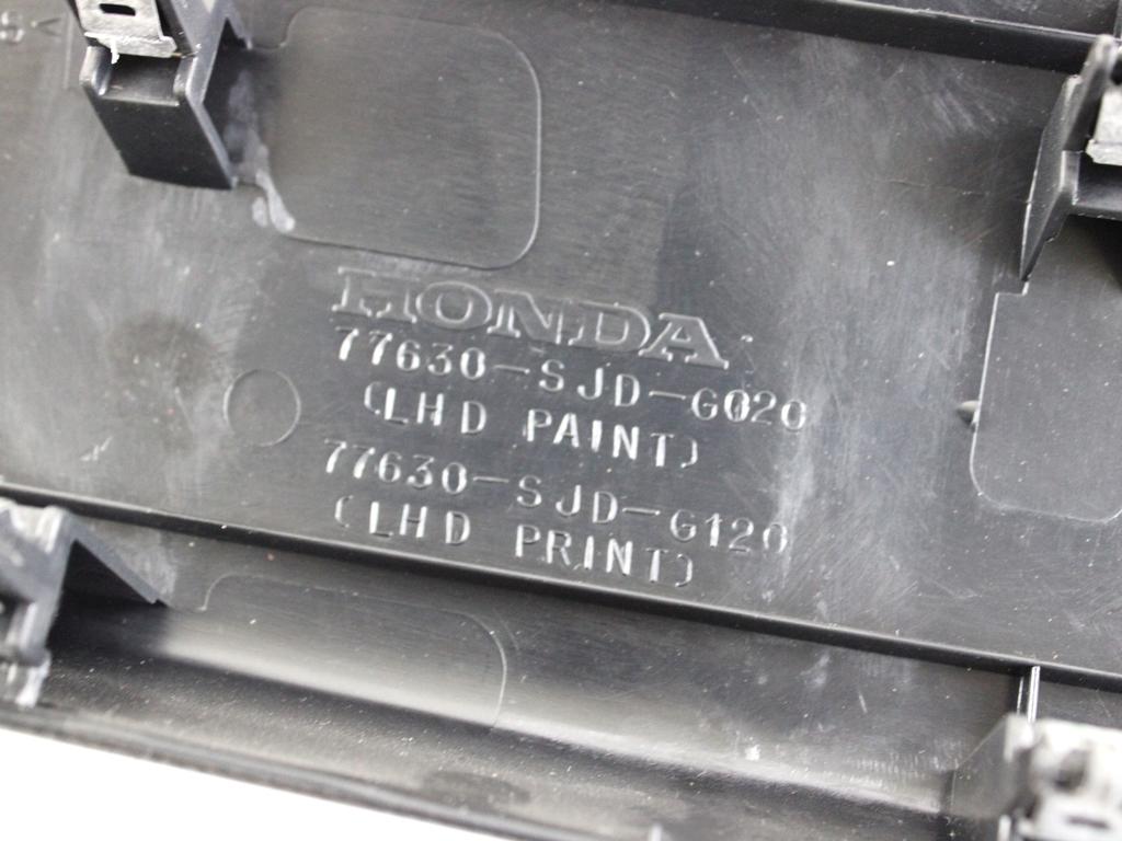 77630-SJD-G020 MODANATURA CRUSCOTTO LATO DESTRO HONDA FR-V 1.8 B 103KW 6M 5P (2007) RICAMBIO USATO 