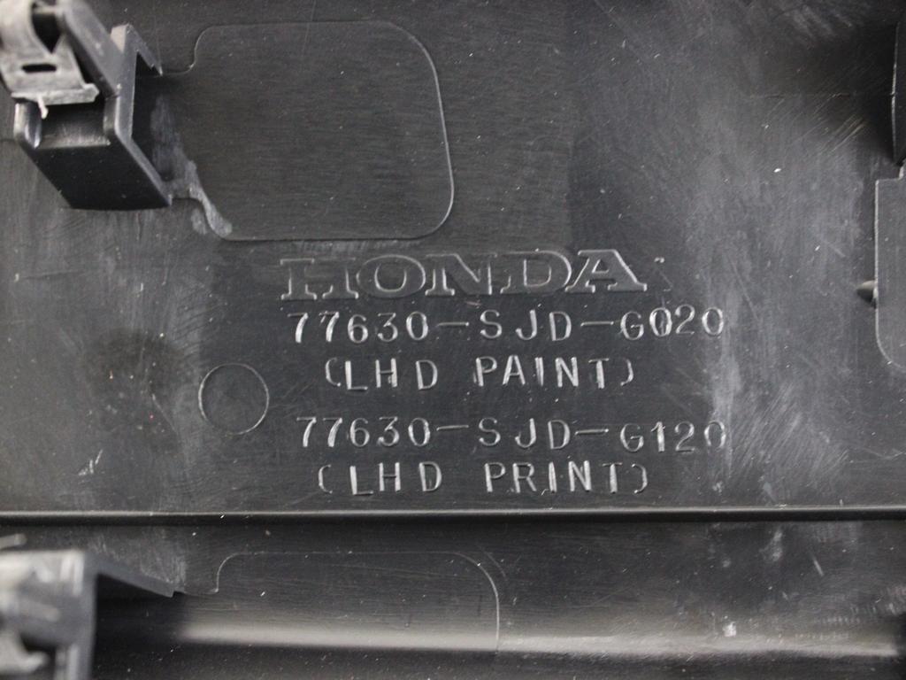 77630-SJD-G020 MODANATURA CRUSCOTTO LATO DESTRO HONDA FR-V 1.8 B 103KW 6M 5P (2007) RICAMBIO USATO 