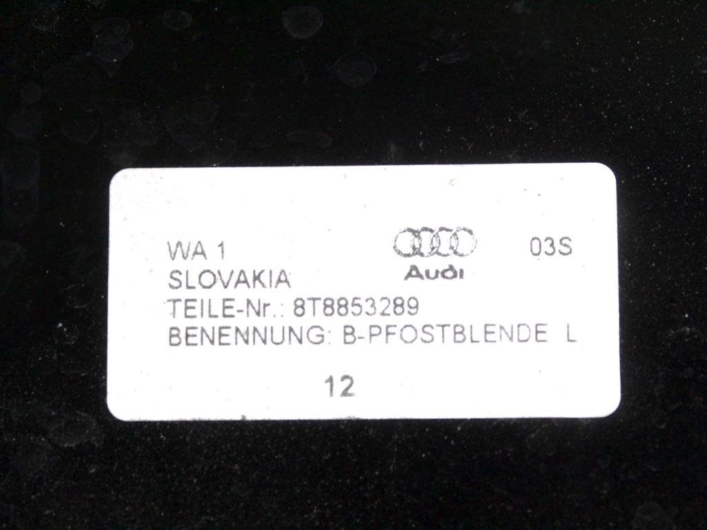 8T8853289 MODANATURA ESTERNA MONTANTE PORTA ANTERIORE SINISTRA AUDI A5 SPORTBACK 2.0 D 130KW 4X4 5P AUT (2013) RICAMBIO USATO