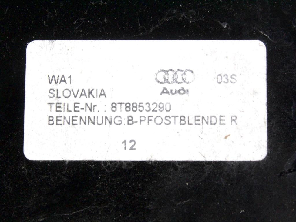 8T8853290 MODANATURA ESTERNA MONTANTE PORTA ANTERIORE DESTRA AUDI A5 SPORTBACK 2.0 D 130KW 4X4 5P AUT (2013) RICAMBIO USATO