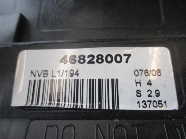 KONTROLA UDOBJA (BLUE & ME) OEM N. 46828007 ORIGINAL REZERVNI DEL FIAT CROMA 194 MK2 (2005 - 10/2007)  DIESEL LETNIK 2007